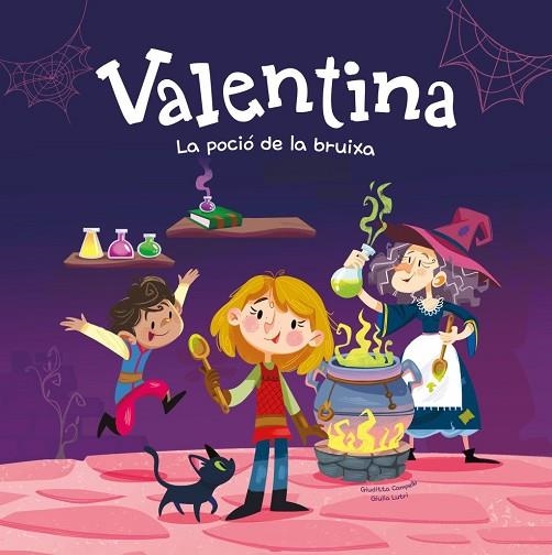 VALENTINA. LA POCIÓ DE LA BRUIXA | 9788413615257 | CAMPELLO, GIUDITTA