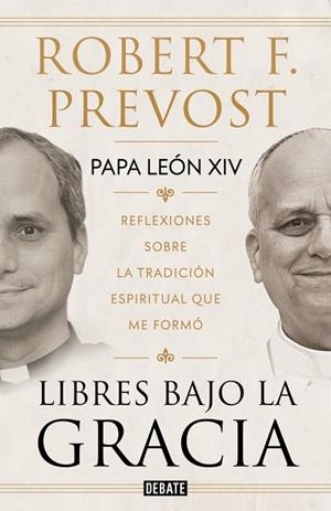 LIBRES BAJO LA GRACIA | 9791388387661 | PREVOST (PAPA LEÓN XIV), ROBERT FRANCIS