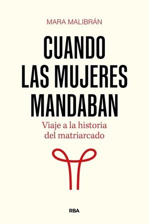 CUANDO LAS MUJERES MANDABAN | 9788411326322 | MALIBRAN, MARA