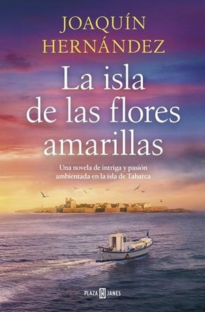 LA ISLA DE LAS FLORES AMARILLAS | 9788401036675 | HERNANDEZ, JOAQUIN