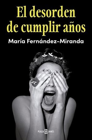 EL DESORDEN DE CUMPLIR AÑOS | 9788401040252 | FERNÁNDEZ-MIRANDA, MARÍA