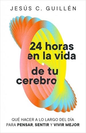 24 HORAS EN LA VIDA DE TU CEREBRO | 9791388038129 | C. GUILLÉN, JESÚS