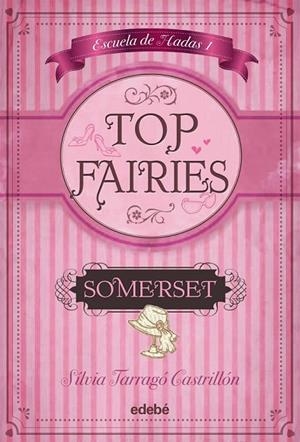 TOP FAIRIES ESCUELA DE HADAS I: SOMERSET | 9788468308425 | TARRAGO CASTRILLON, SILVIA