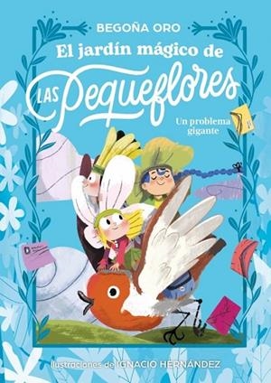 EL JARDÍN MÁGICO DE LAS PEQUEFLORES. UN PROBLEMA GIGANTE | 9788448873837 | ORO, BEGOÑA