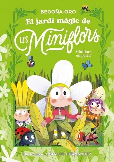 EL JARDÍ MÀGIC DE LES MINIFLORS. FLORS EN PERILL! | 9788448873820 | ORO, BEGOÑA
