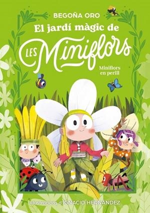 EL JARDÍ MÀGIC DE LES MINIFLORS. FLORS EN PERILL! | 9788448873820 | ORO, BEGOÑA