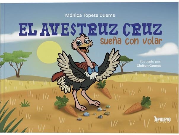 EL AVESTRUZ CRUZ SUEÑA CON VOLAR | 9788410608115 | TOPETE DUEMS, MÓNICA