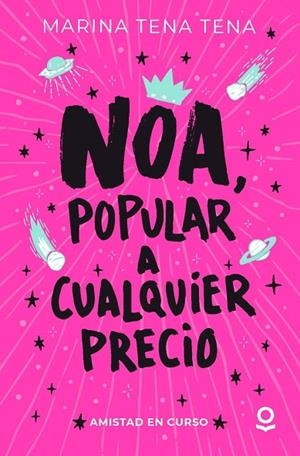 NOA, POPULAR A CUALQUIER PRECIO. AMISTAD EN CURSO | 9788491226277 | TENA, MARINA TENA