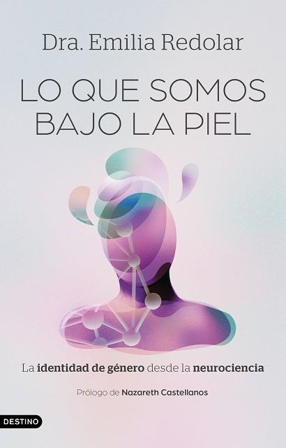 LO QUE SOMOS BAJO LA PIEL | 9788423370511 | REDOLAR, DRA. EMILIA