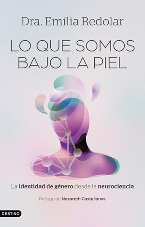 LO QUE SOMOS BAJO LA PIEL | 9788423370511 | REDOLAR, DRA. EMILIA