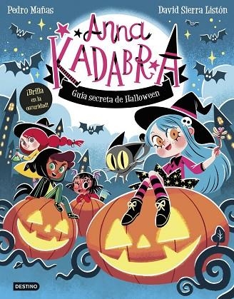 ANNA KADABRA. GUÍA SECRETA DE HALLOWEEN | 9788408325727 | MAÑAS, PEDRO / SIERRA LISTÓN, DAVID