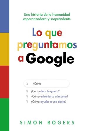 LO QUE PREGUNTAMOS A GOOGLE | 9788441553118 | ROGERS, SIMON