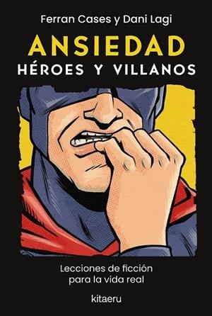 ANSIEDAD. HÉROES Y VILLANOS | 9788410428614 | CASES, FERRAN / LAGI, DANI