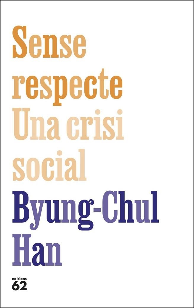 SENSE RESPECTE. UNA CRISI SOCIAL | 9788429783957 | HAN, BYUNG-CHUL