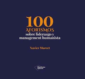 100 AFORISMOS DE LIDERAZGO Y MANAGEMENT HUMANISTA | 9791388406195 | MARCET, XAVIER
