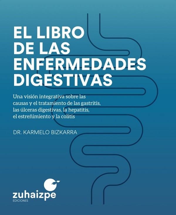 EL LIBRO DE LAS ENFERMEDADES DIGESTIVAS | 9788418842122 | BIZKARRA MAIZTEGI, KARMELO