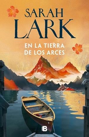 EN LA TIERRA DE LOS ARCES (SUEÑOS DE CANADÁ 1) | 9788466685238 | LARK, SARAH