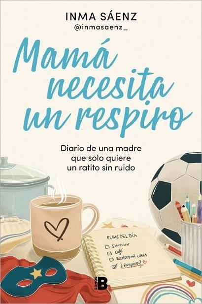 MAMÁ NECESITA UN RESPIRO | 9788466683043 | SÁENZ (@INMASAENZ_), INMA