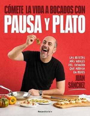 CÓMETE LA VIDA A BOCADOS CON PAUSA Y PLATO | 9791387629694 | SANCHEZ, JUAN