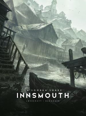 LA SOMBRA SOBRE INNSMOUTH | 9788445021729 | BARANGER, FRANÇOIS / LOVECRAFT, H. P LOVECRAFT