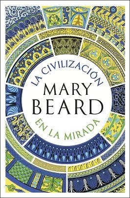 LA CIVILIZACIÓN EN LA MIRADA | 9788491999287 | BEARD, MARY