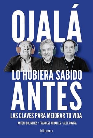 OJALÁ LO HUBIERA SABIDO ANTES | 9788410428515 | ROVIRA, ÁLEX / MIRALLES, FRANCESC / BOLINCHES, ANTONI