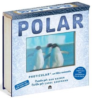 POLAR: UN LIBRO ANIMADO EN PHOTICULAR | 9791259577818 | KAINEN, DAN / KAUFMANN, CAROL