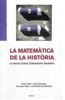 LA MATEMÁTICA DE LA HISTÒRIA | 9788495946508 | PUJOL CASADEMONT, ENRIC / ROCA ROSELL, FRANCESC