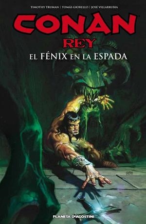 CONAN REY. EL FÉNIX EN LA ESPADA | 9788415866961 | TIMOTHY TRUMAN/TOMAS GIORELLO/JOSÉ VILLARRUBIA