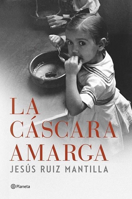 CÁSCARA AMARGA, LA | 9788408119920 | JESÚS RUIZ MANTILLA