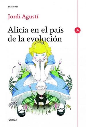 ALICIA EN EL PAÍS DE LA EVOLUCIÓN | 9788498926255 | JORDI AGUSTÍ