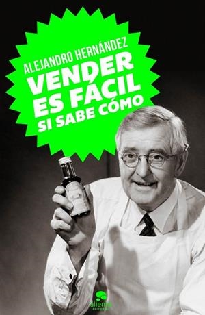 VENDER ES FÁCIL, SI SABE CÓMO | 9788415678502 | ALEJANDRO HERNÁNDEZ