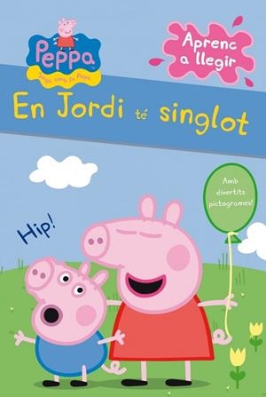 EN JORDI TÉ SINGLOT (LA PORQUETA PEPA. PICTOGRAMES NÚM. 1) | 9788448838317 | VARIOS,AUTORES