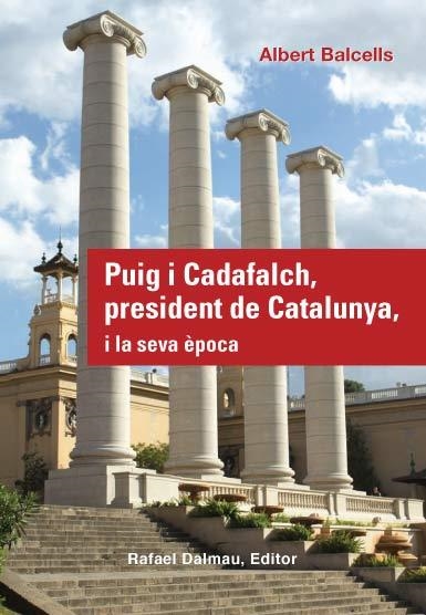 PUIG I CADAFALCH, PRESIDENT DE CATALUNYA, I LA SEVA ÈPOCA | 9788423207800 | BALCELLS, ALBERT