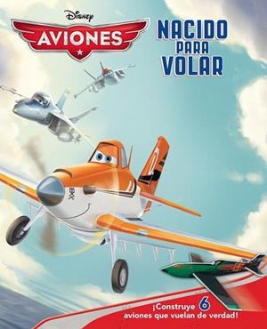 AVIONES. NACIDO PARA VOLAR | 9788499515182 | DISNEY