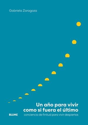 UN AÑO PARA VIVIR COMO SI FUERA EL ÚLTIMO | 9791388023996 | ZARAGOZA, GABRIELA