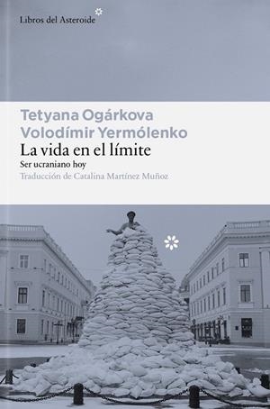 LA VIDA EN EL LÍMITE | 9791388056185 | OGÁRKOVA, TETYANA / YERMÓLENKO, VOLODÍMIR