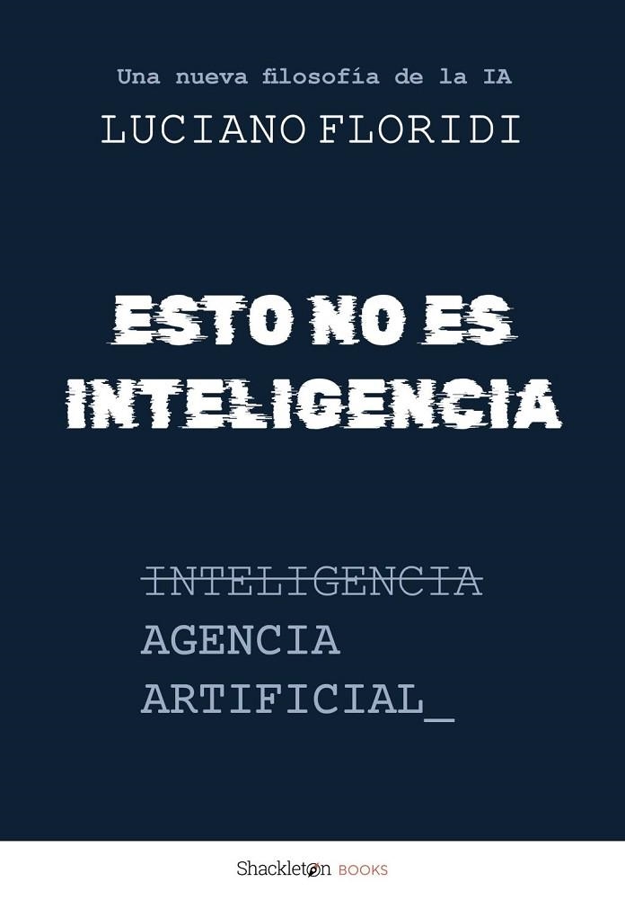 ESTO NO ES INTELIGENCIA | 9788413617954 | FLORIDI, LUCIANO