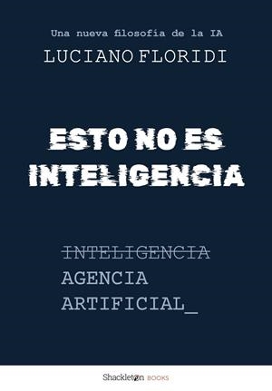 ESTO NO ES INTELIGENCIA | 9788413617954 | FLORIDI, LUCIANO