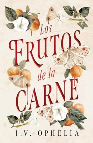 LOS FRUTOS DE LA CARNE | 9788415955542 | OPHELIA, I.V.