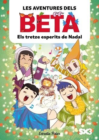 LES AVENTURES DELS BETA 6. ELS TRETZE ESPERITS DE NADAL | 9791388358319 | LOLA P. / ANGLÉS, ALBA