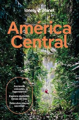 AMÉRICA CENTRAL 1 ED | 9788408311744 | ISENBERG, ROBERT / BARTLETT, RAY / BELL, ROSIE / BLESZYNSKA, KATYA / FERRARESE, MARCO / LAVIS, ELIZA