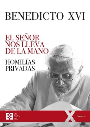 EL SEÑOR NOS LLEVA DE LA MANO | 9788413392479 | XVI, BENEDICTO XVI