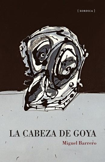 LA CABEZA DE GOYA | 9788416461769 | BARRERO, MIGUEL