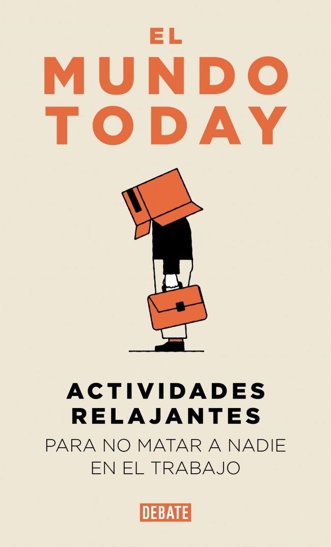 ACTIVIDADES RELAJANTES PARA NO MATAR A NADIE EN EL TRABAJO | 9791387904654 | TODAY, EL MUNDO TODAY