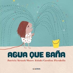 AGUA QUE BAÑA | 9791387686550 | STRAUCH, STRAUCH PATRICIA / ZOLADZ, MAURO