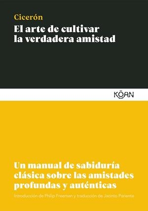 EL ARTE DE CULTIVAR LA VERDADERA AMISTAD | 9788412053777 | CICERON, MARCO TULIO