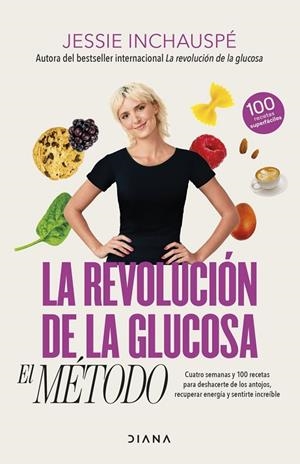 LA REVOLUCIÓN DE LA GLUCOSA: EL MÉTODO | 9788411191937 | INCHAUSPÉ, JESSIE