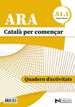 ARA CATALÀ PER COMENÇAR. A1. 1. NIVELL INICIAL | 9791387889470 | VV.AA, VV.AA / CONSORCI PER A LA NORMALITZACIÓ LINGÜÍSTICA, CONSORCI PER A LA NORMALITZACIO LINGÜÍST