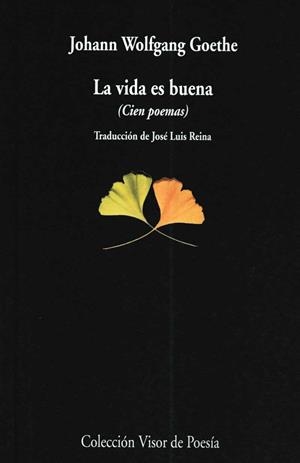 VIDA ES BUENA , LA (CIEN POEMAS) | 9788475224275 | GOETHE, JOHANN WOLFGANG